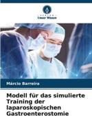 Modell Für Das Simulierte Training Der Laparoskopischen Gastroenterostomie