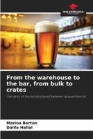 From the Warehouse to the Bar, from Bulk to Crates