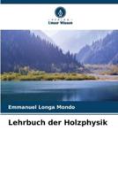 Lehrbuch Der Holzphysik