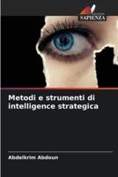 Metodi E Strumenti Di Intelligence Strategica