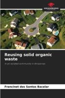 Reusing Solid Organic Waste