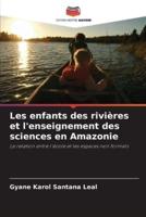 Les Enfants Des Rivières Et L'enseignement Des Sciences En Amazonie