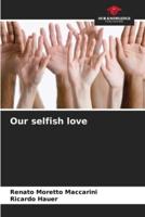 Our Selfish Love