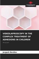 Videolaproscopy in the Complex Treatment of Adhesions in Children