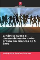 Ginástica Sueca E Desenvolvimento Motor Grosso Em Crianças De 5 Anos