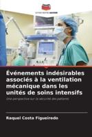 Événements Indésirables Associés À La Ventilation Mécanique Dans Les Unités De Soins Intensifs