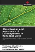 Classification and Importance of Carbohydrates in Ruminant Diets