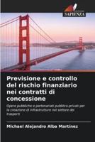 Previsione E Controllo Del Rischio Finanziario Nei Contratti Di Concessione