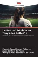 Le Football Féminin Au "Pays Des Bottes"
