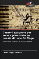 Canzoni Spagnole Per Voce E Pianoforte Su Poesie Di Lope De Vega