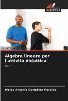 Algebra Lineare Per L'attività Didattica
