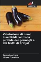 Valutazione Di Nuovi Insetticidi Contro La Piralide Dei Germogli E Dei Frutti Di Brinjal