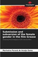 Submission and Subversion of the Female Gender in the Film Grease