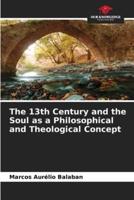 The 13th Century and the Soul as a Philosophical and Theological Concept