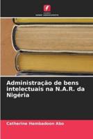 Administração De Bens Intelectuais Na N.A.R. Da Nigéria