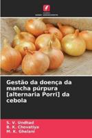 Gestão Da Doença Da Mancha Púrpura [Alternaria Porri] Da Cebola