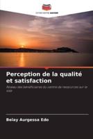 Perception de la qualité et satisfaction