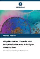 Physikalische Chemie von Suspensionen und körnigen Materialien