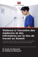 Violence À L'encontre Des Médecins Et Des Infirmières Sur Le Lieu De Travail Au Koweït