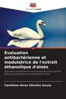 Évaluation Antibactérienne Et Modulatrice De L'extrait Éthanolique D'aloès