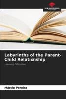 Labyrinths of the Parent-Child Relationship