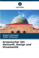 Armenischer Stil Herkunft, Design Und Ornamentik