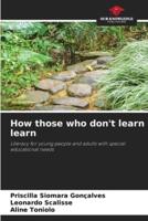How Those Who Don't Learn Learn