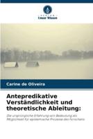 Antepredikative Verständlichkeit Und Theoretische Ableitung