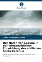 Der Hafen Von Laguna in Der Wirtschaftlichen Entwicklung Des Südlichen Santa Catarina