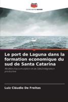 Le Port De Laguna Dans La Formation Economique Du Sud De Santa Catarina