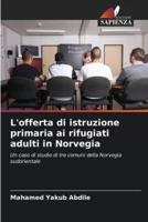 L'offerta Di Istruzione Primaria Ai Rifugiati Adulti in Norvegia