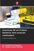 Impressão 3D Em Prótese Dentária