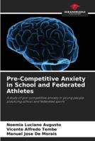 Pre-Competitive Anxiety in School and Federated Athletes