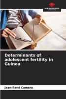 Determinants of Adolescent Fertility in Guinea