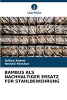 Bambus ALS Nachhaltiger Ersatz Für Stahlbewehrung
