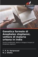 Genetica Formale Di Anopheles Stephensi, Vettore Di Malaria Urbana in India