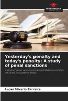 Yesterday's penalty and today's penalty: A study of penal sanctions