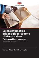 Le Projet Politico-Pédagogique Comme Référence Dans L'éducation Rurale