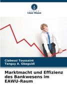 Marktmacht Und Effizienz Des Bankwesens Im EAWU-Raum