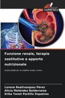 Funzione Renale, Terapie Sostitutive E Apporto Nutrizionale