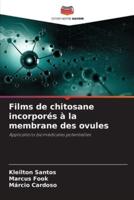 Films De Chitosane Incorporés À La Membrane Des Ovules