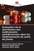 Évaluation De La Distribution Des Médicaments Antirétroviraux Dans Les Établissements De Santé De Jimma