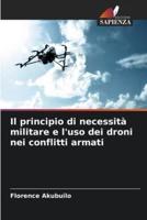 Il Principio Di Necessità Militare E L'uso Dei Droni Nei Conflitti Armati