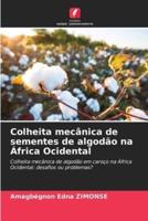 Colheita Mecânica De Sementes De Algodão Na África Ocidental