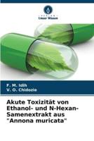 Akute Toxizität Von Ethanol- Und N-Hexan-Samenextrakt Aus "Annona Muricata"