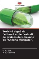 Toxicité Aiguë De L'éthanol Et De L'extrait De Graines De N-Hexane De "Annona Muricata".