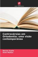 Controvérsias Em Ortodontia