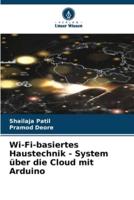 Wi-Fi-Basiertes Haustechnik - System Über Die Cloud Mit Arduino