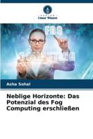 Neblige Horizonte: Das Potenzial des Fog Computing erschließen