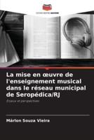 La Mise En Oeuvre De L'enseignement Musical Dans Le Réseau Municipal De Seropédica/RJ